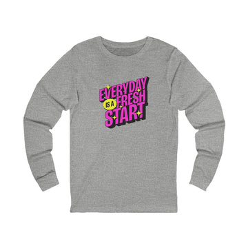 Everyday Is a Fresh Start Long Sleeve Tee
