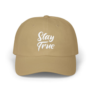 Stay True Dad Cap — Embroidered Casual Baseball Hat