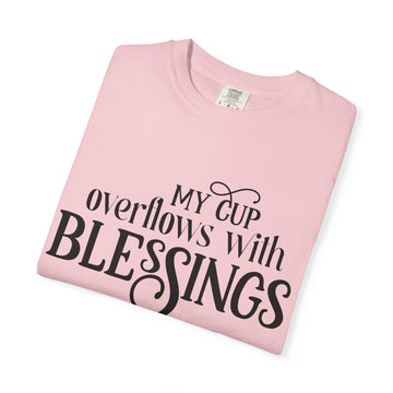 My Cup Overflows With Blessings T-Shirt — Psalm 23:5 Christian Faith Tee