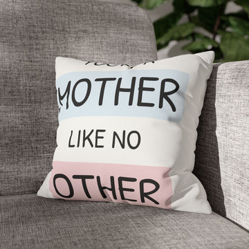 Faux Suede Pillowcase — "You’re a Mother Like No Other" Decorative Throw Pillow Cover