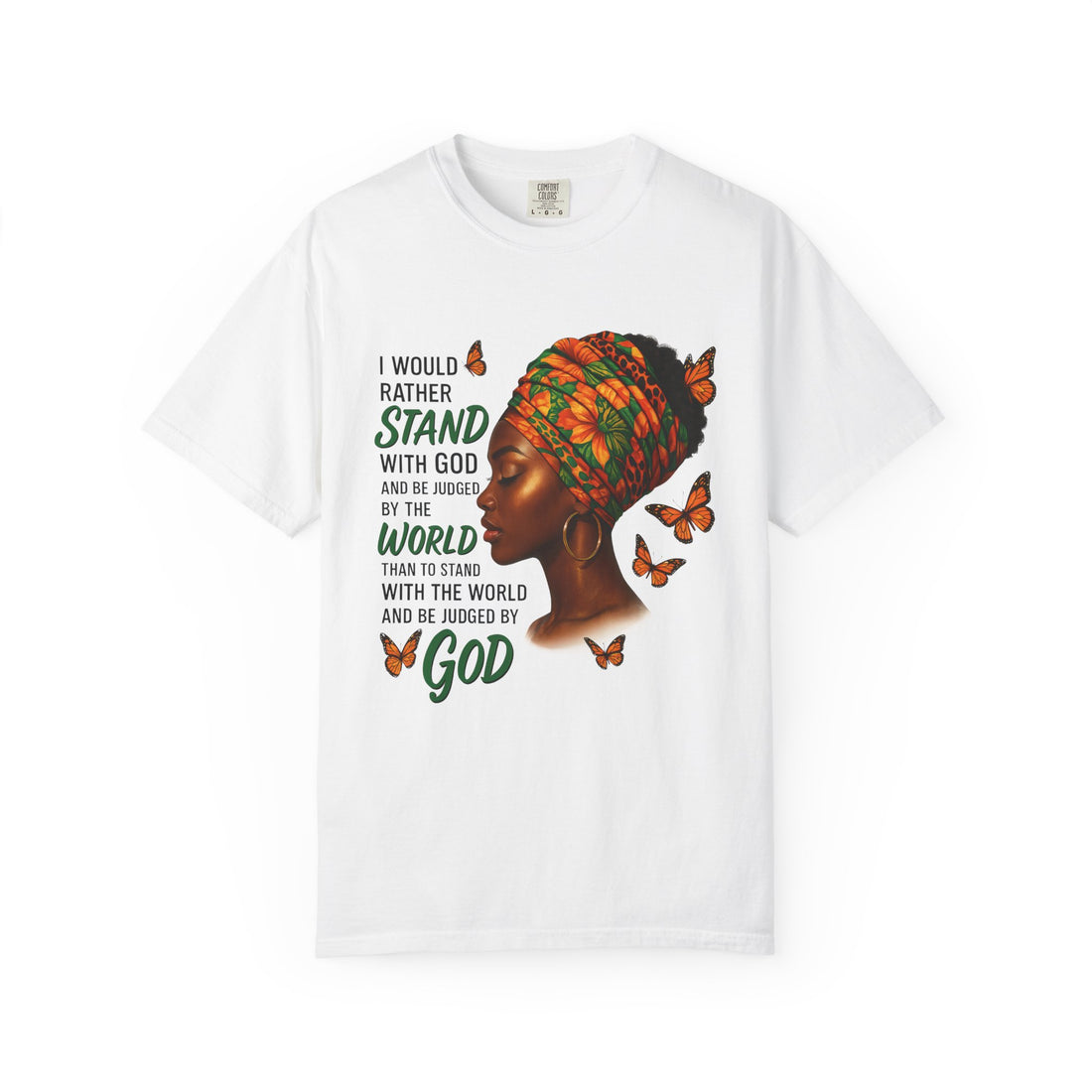 Faithful Queen T-Shirt — 'I Would Rather Stand With God' African Headwrap Design