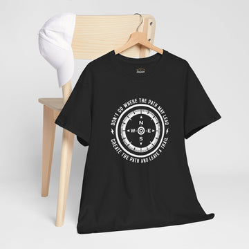 Compass Graphic Tee — “Don’t Go Where the Path May Lead” Inspirational Adventure T‑Shirt