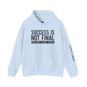 Success Is Not Final Hoodie — Inspirational Motivational Quote Pullover