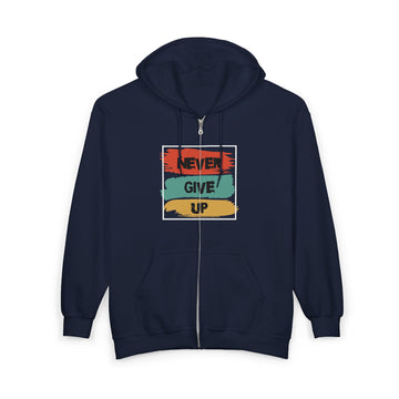 Never Give Up Zip Hoodie — Motivational Full-Zip Sweatshirt