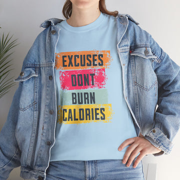 T-Shirt — "Excuses Don’t Burn Calories" Motivational Fitness Tee