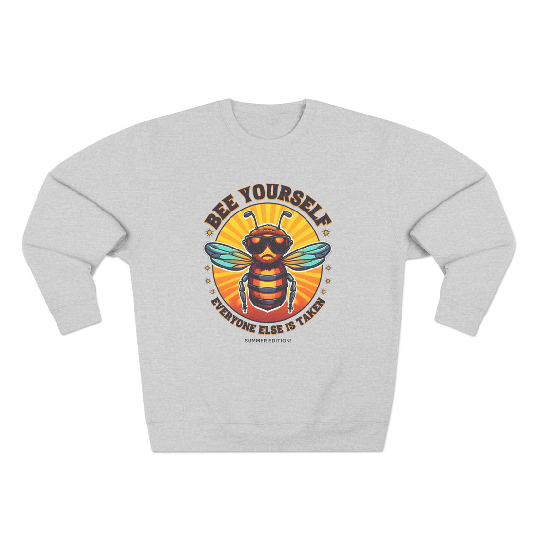 Bee Yourself Sweatshirt – "Bee Yourself, Everyone Else Is Taken" Vintage Bee Graphic Crewneck