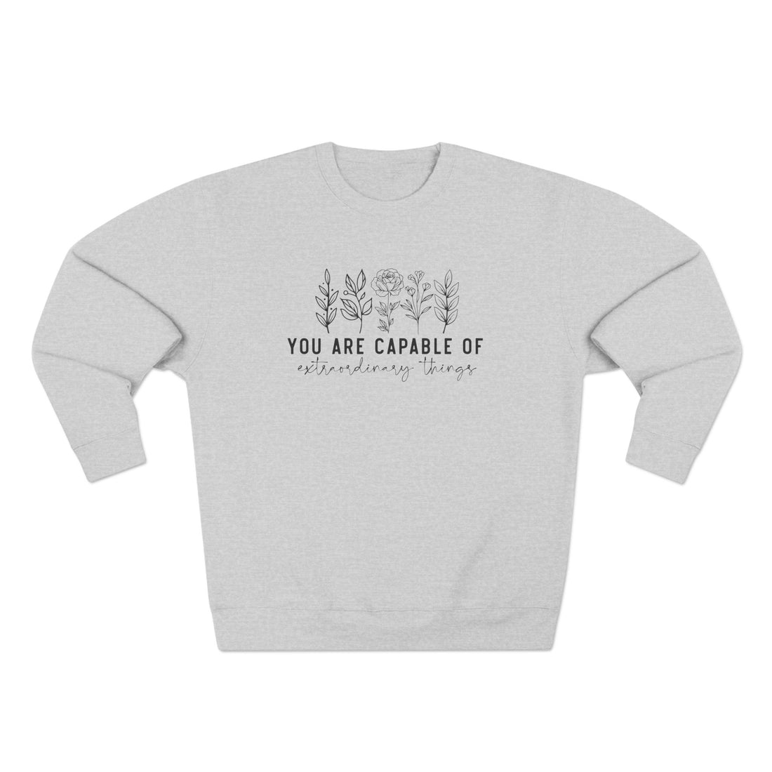Inspirational Crewneck Sweatshirt - "You Are Capable of Wonderful Things"
